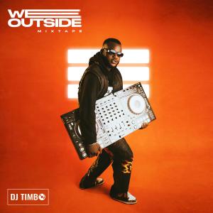 收聽DJ Timbo的We Outside歌詞歌曲