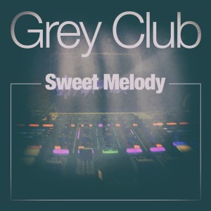อัลบัม Sweet Melody ศิลปิน Grey Club