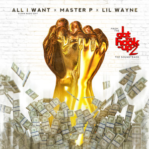 Album All I Want (From "I Got the Hook Up 2" Soundtrack) [feat. Lil Wayne] from Master p