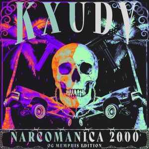 Album NARCOMANICA 2000: OG MEMPHIS EDITION (Explicit) from KXUDV