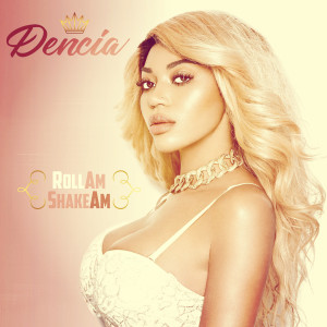 Dengarkan lagu Rollam ShakeAm (Explicit) nyanyian Dencia dengan lirik