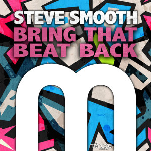 Listen to Bring That Beat Back song with lyrics from Steve Smooth