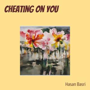 อัลบัม Cheating on You ศิลปิน Hasan Basri