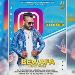 收聽Jellio DBi的Bewafa Insta Wali歌詞歌曲