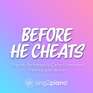 Album Before He Cheats (Originally Performed by Carrie Underwood) (Piano Karaoke Version) oleh Sing2Piano