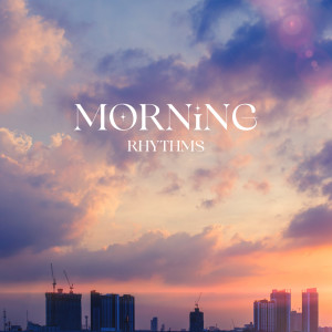 Morning Rhythms (Soulful and Funky Tunes, Start the Day with Smile On Your Face)