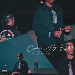 Don Trip的專輯Cover My Eyes (feat. Don Trip) [Explicit]