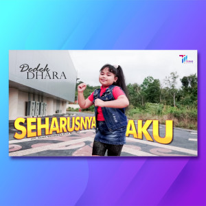 Dengarkan Seharusnya Aku lagu dari Dedek Dhara dengan lirik