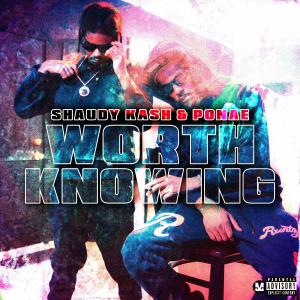 Ponae的專輯Worth Knowing (feat. Shaudy Kash) (Explicit)