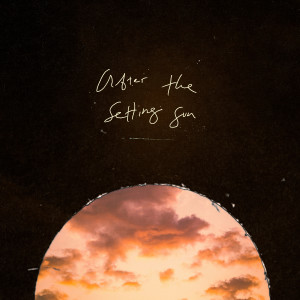 The Head And The Heart的專輯After The Setting Sun