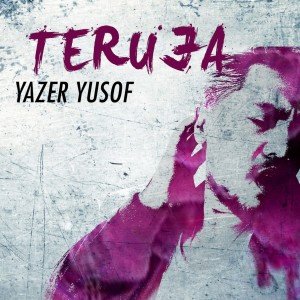 收听Yazer Yusof的Teruja歌词歌曲