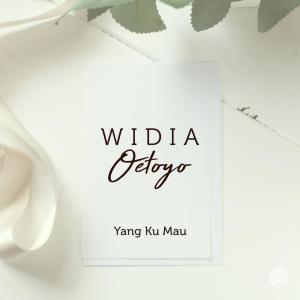 Dengarkan lagu Yang Ku Mau nyanyian Widia Oetoyo dengan lirik