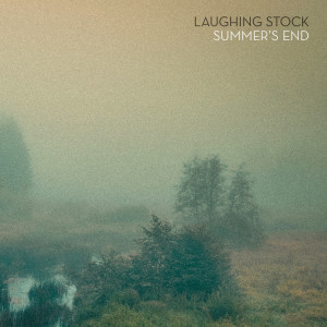 Laughing Stock的專輯Summer's End