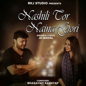 Listen to Nashili Tor Naina Gori song with lyrics from J.D. Badal