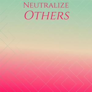 Album Neutralize Others oleh Various