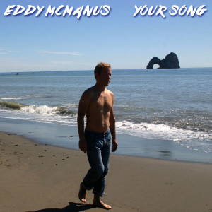 收聽Eddy McManus的Your Song歌詞歌曲