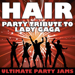 ดาวน์โหลดและฟังเพลง Hair พร้อมเนื้อเพลงจาก Ultimate Party Jams