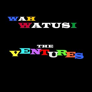 收聽The Ventures的The Wah Watusi歌詞歌曲