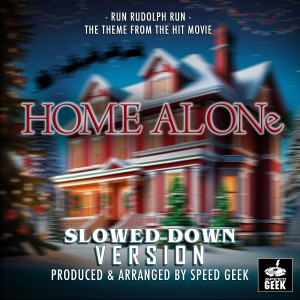 Run Rudolph Run (From "Home Alone") (Slowed Down Version)