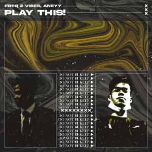 Listen to Play This! song with lyrics from Freq 2 Vibes