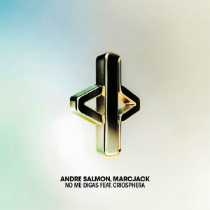 ดาวน์โหลดและฟังเพลง No Me Digas พร้อมเนื้อเพลงจาก Andre Salmon