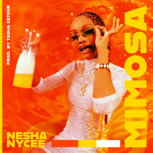 收听Nesha Nycee的Mimosa歌词歌曲