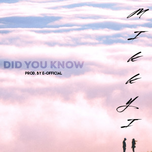 ดาวน์โหลดและฟังเพลง Did You Know พร้อมเนื้อเพลงจาก Mikkyi