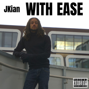 收听JKian的With Ease (Explicit)歌词歌曲