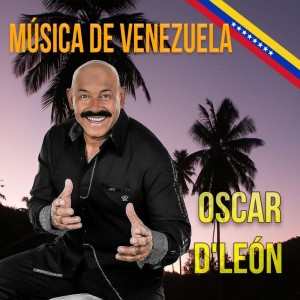 อัลบัม Música de Venezuela, Oscar D'León ศิลปิน Oscar D'León