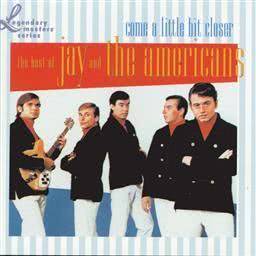 Jay & The Americans的專輯Come A Little Bit Closer: The Best Of Jay & The Americans