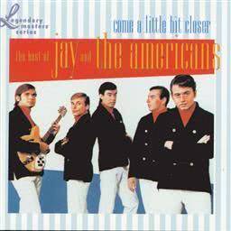 收聽Jay & The Americans的Come A Little Bit Closer歌詞歌曲