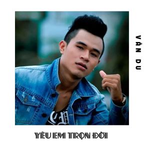 Album Yêu Em Trọn Đời from Vân Du