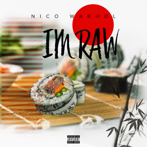 ดาวน์โหลดและฟังเพลง Im Raw (Explicit) พร้อมเนื้อเพลงจาก Nico Warhol