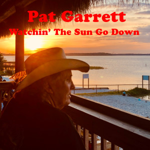 收聽Pat Garrett的Watchin' The Sun Go Down歌詞歌曲