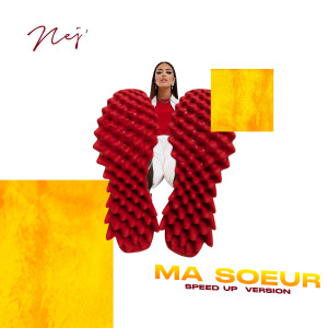 ดาวน์โหลดและฟังเพลง Ma sœur (Speed Up version) พร้อมเนื้อเพลงจาก Nej'