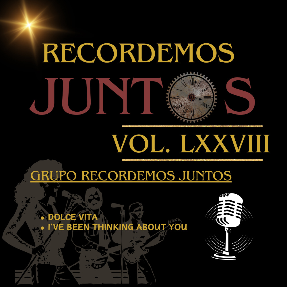 Recordemos Juntos, Vol. LXXVIII: Dolce Vita / I've Been Thinking About You