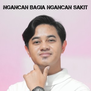 Album Ngancan Bagia Ngancan Sakit oleh Budi Arsa