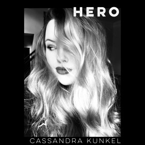 收聽Cassandra Kunkel的Hero歌詞歌曲