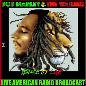 ดาวน์โหลดและฟังเพลง Wake Up and Live (Live) พร้อมเนื้อเพลงจาก Bob Marley & The Wailers