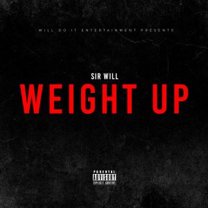 Album Weight Up (Explicit) from Sir Will