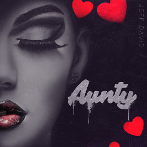 Listen to Aunty song with lyrics from Jeff David