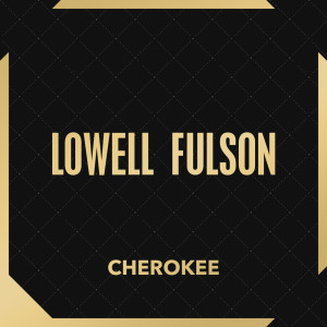 Lowell Fulson的專輯Cherokee