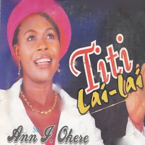 收聽Sis Ann J. Okere的Titi Lai-Lai, Pt. 3歌詞歌曲