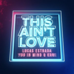 ดาวน์โหลดและฟังเพลง This Ain't Love พร้อมเนื้อเพลงจาก You In Mind
