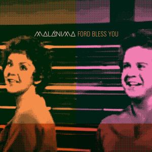 ดาวน์โหลดและฟังเพลง Ford Bless You พร้อมเนื้อเพลงจาก Malanima