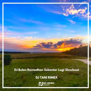Album DJ Bulan Ramadhan Sebentar Lagi Slowbeat oleh DJ TANI RIMEX