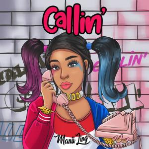 ดาวน์โหลดและฟังเพลง Callin' (feat. QQ) (Explicit) พร้อมเนื้อเพลงจาก Manii Ling