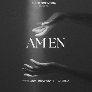 อัลบัม AMEN (feat. Stereo Singasinga) ศิลปิน Stephano Mikwego