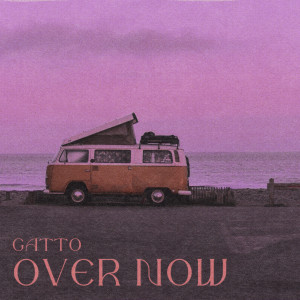 Listen to Over Now song with lyrics from Gatto