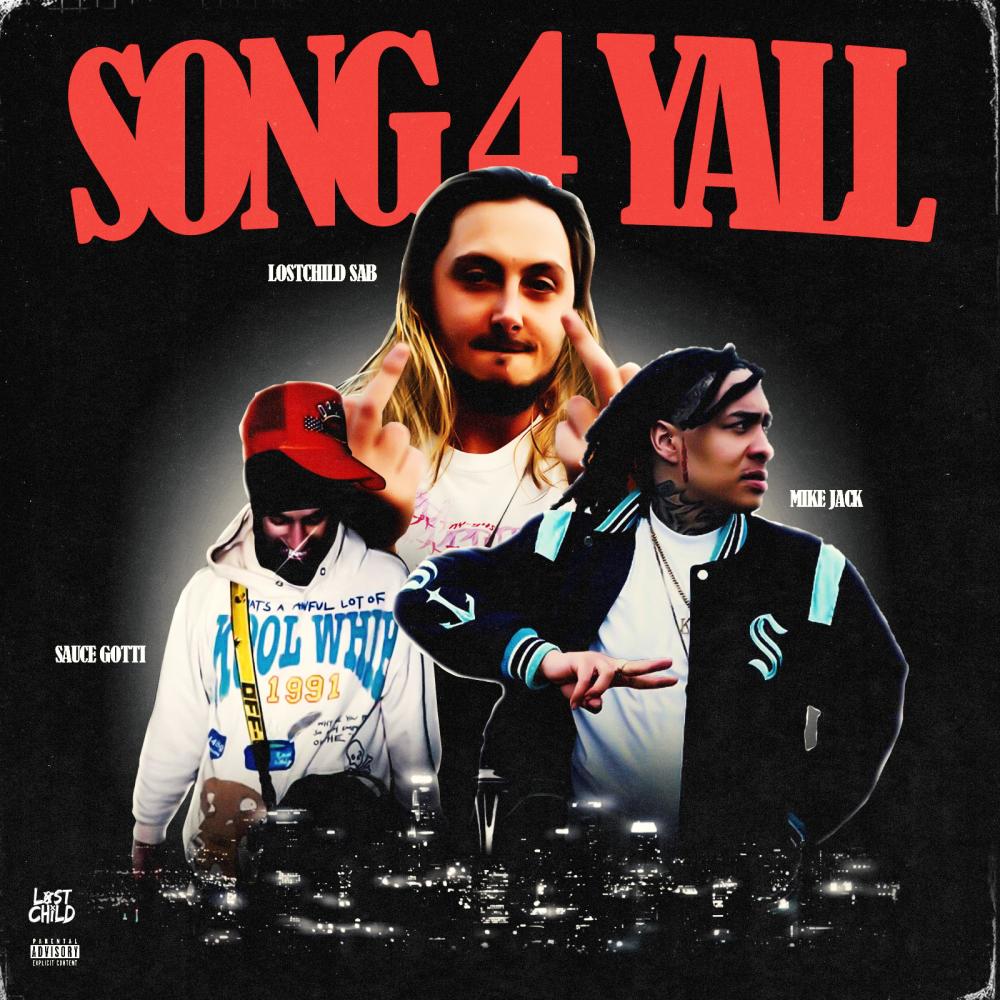 SONG 4 YA'LL (feat. MikeJack3200 & Sauce Gotti) (Explicit)